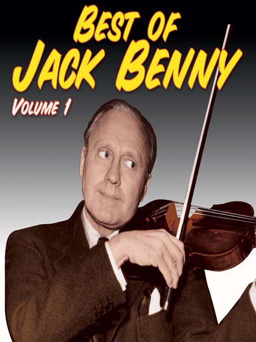 Title details for Best of Jack Benny, Volume 1 by RadioClassics, Inc. © 2005 - Available